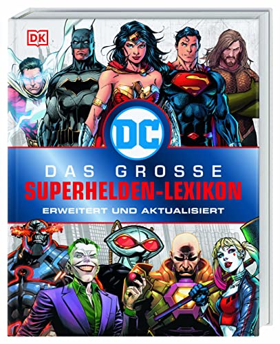 DC Comics Das große Superhelden-Lexikon: Erweitert und aktualisiert von DK